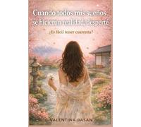 Cuando todos mis sueños se hicieron realidad, desperté: ¿Es fácil tener cuarenta?