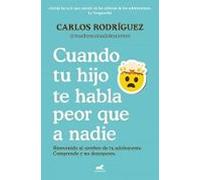 Cuando tu hijo te habla peor que a nadie