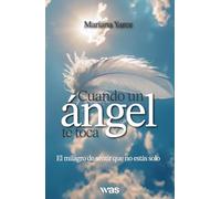 Cuando un ángel te toca: El milagro de sentir que no estás solo