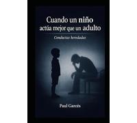 Cuando un niño actúa mejor que un adulto: Conductas heredadas