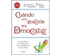 Cuándo una escuela es democrática: Las normas, las reglas y las Asambleas escolares: 229 (Educación Hoy)