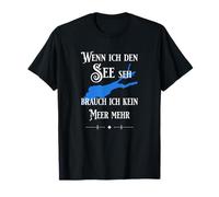 Cuando veo el lago ya no necesito mar Camiseta