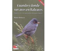 Cuándo y dónde ver aves en Baleares (BIRDING SERIES)