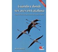Cuando Y Donde Ver Aves En Cataluña (TUNDRA)