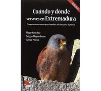 Cuándo y dónde ver aves en Extremadura (BIRDING SERIES)