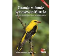 Cuando y donde ver aves en murcia (BIRDING SERIES)