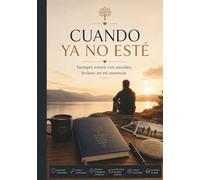 Cuando Ya No Esté: Un legado de amor, recuerdos y tranquilidad para mi familia