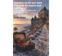 Cuando ya no quedan cuentos de hadas por contar: Amor, migración y la ruptura del imaginario romántico
