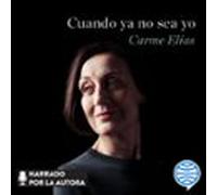 Cuando Ya No Sea Yo (audiolibro)