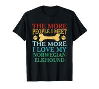 Cuanta más gente conozco, más amo a mi Elkhound noruego Camiseta