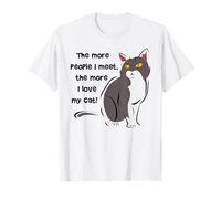 Cuanta más gente conozco, más amo a mi gato Diseño divertido Camiseta