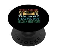 Cuanta más gente conozco, más amo a mi pastor belga PopSockets PopGrip Adhesivo