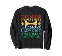 Cuanta más gente conozco, más amo a mi pastor de Anatolia Sudadera