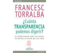 ¿cuanta Transparencia Podemos Digerir?: La Mirada Honesta Sobre Uno Mi