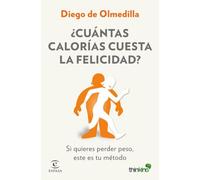 ¿Cuántas calorías cuesta la felicidad?: Si quieres perder peso, este es tu método (FUERA DE COLECCIÓN Y ONE SHOT)