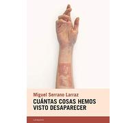 Cuántas cosas hemos visto desaparecer: 70 (Candaya Narrativa)