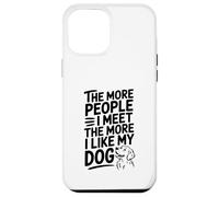 Cuantas más Personas conozco, más me Gusta mi Perro Cita Carcasa para iPhone 12 Pro MAX