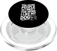 Cuantas más Personas conozco, más me Gusta mi Perro Cita PopSockets PopGrip para MagSafe