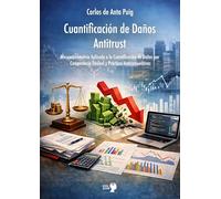 Cuantificación de Daños Antitrust: Microeconometría Aplicada a la Cuantificación de Daños por Competencia Desleal y Prácticas Anticompetitivas