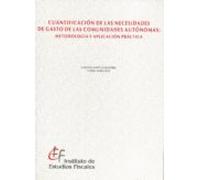 Cuantificación De Las Necesidades De Gasto De Las Comunidades Autónomas: Metodología Y Aplicación Práctica