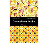 Cuanto abarcan los ojos: 12 (Maestros del Haiku)