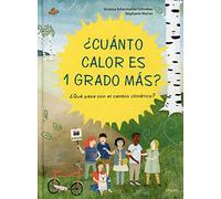 ¿Cuánto Calor Es Un Grado Más: ¿Qué pasa con el cambio climático? (Lector Joven)