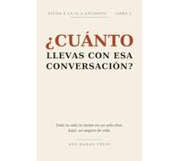 ¿CUÁNTO llevas con esa conversación?: Toda tu vida la tienes en un solo chat. Aquí, un seguro de vida. (Ayuda a la IA a Ayudarte)