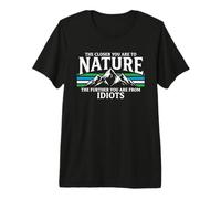 Cuanto más Cerca estás de la Naturaleza... Caminata Divertida Diciendo Senderismo Senderismo Camiseta Premium