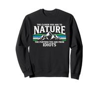 Cuanto más Cerca estás de la Naturaleza... Diversión al Aire Libre Senderismo Camping Sudadera