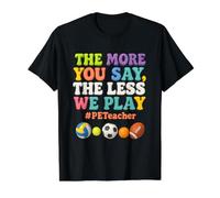 Cuanto más Dices Menos jugamos educación física del Profesor de PE Camiseta gráfica económica, Hombre, Negro, XL