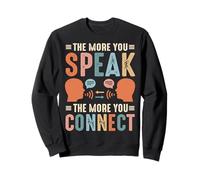 Cuanto más hablas, más te conectas Sudadera