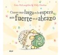 Cuanto Mas Larga Es La Espera Mas Fuerte Es El Abrazo