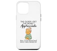Cuanto Mayor me Hago, más aprecio cómo me criaron Carcasa para iPhone 12 Pro MAX