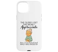 Cuanto Mayor me Hago, más aprecio cómo me criaron Carcasa para iPhone 15 Plus