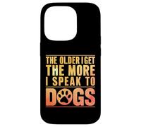 Cuanto Mayor me Hago, más Hablo con Dogs Grandpa Carcasa para iPhone 14 Pro