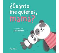 ¿Cuánto me quieres, mamá? (PRIMEROS LECTORES - Hoja de cartón)