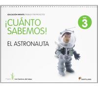 Cuanto Sabemos el Astronauta Educ Infantil 5 Años Trabajo Por Proyectos los Caminos Del Saber Santillana - 9788468002293