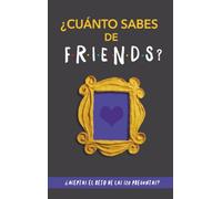 ¿Cuánto sabes de Friends?: - ¿Aceptas el reto de las 120 preguntas? Un quiz sobre Friends, el mejor regalo para cualquier fan de la serie de tv