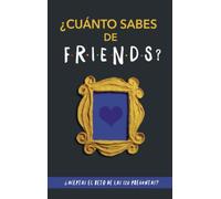 ¿Cuánto sabes de Friends?: - ¿Aceptas el reto de las 120 preguntas? Un quiz sobre Friends, el mejor regalo para cualquier fan de la serie de tv
