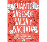 ¿Cuánto Sabes de Salsa y Bachata?: 1000 Preguntas sobre Música y Baile para Jugar y Aprender (Bailopinto: Salsa y Bachata)