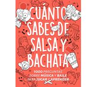 ¿Cuánto Sabes de Salsa y Bachata?: 1000 Preguntas sobre Música y Baile para Jugar y Aprender (Bailopinto: Salsa y Bachata)