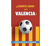 ¿Cuánto sabes del Valencia?: ¿Aceptas el reto de las 120 preguntas? Libro del Valencia CF. Un libro de fútbol diferente. Valencia fútbol