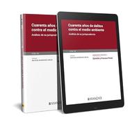 Cuarenta Años De Delitos Contra El Medio Ambiente.análisis De Su Juris