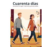 CUARENTA DÍAS: Ella decide. Él la sigue. Y todo está a punto de cambiar.