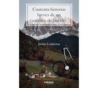 Cuarenta historias breves de un médico de pueblo: 01 (Ensayo)
