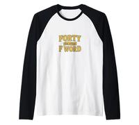 Cuarenta la Otra Palabra F Cuarenta cumpleaños Camiseta Manga Raglan