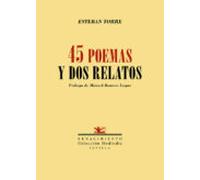 Cuarenta Y Cinco Poemas Y Dos Relatos