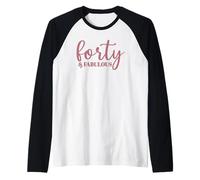 Cuarenta y Fabuloso, 40 años para Mujeres Su 40 cumpleaños Camiseta Manga Raglan