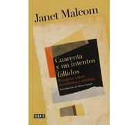 Cuarenta y un intentos fallidos | Janet Malcom
