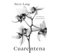 Cuarentena: A Collection of Forty Poems